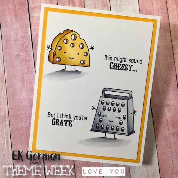 EK Gorman Theme Week- Love You d