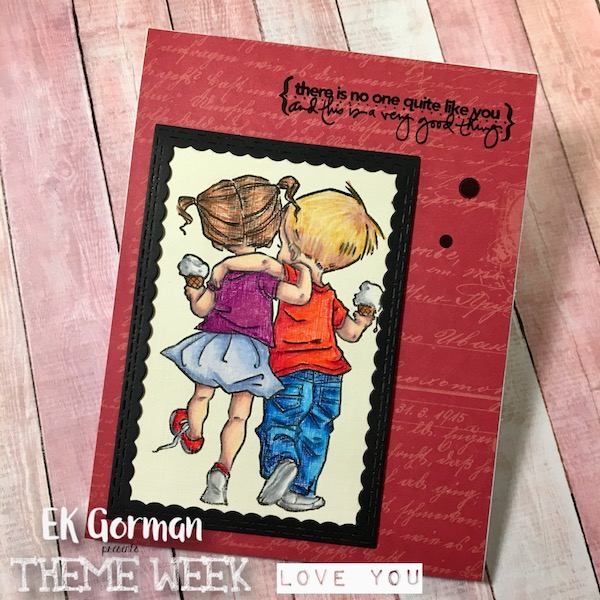 EK Gorman Theme Week- Love You f