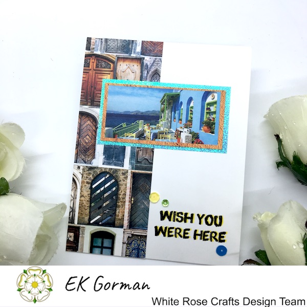 EK Gorman, White Rose Crafts, Mediteranean dreams 5FC Part II g