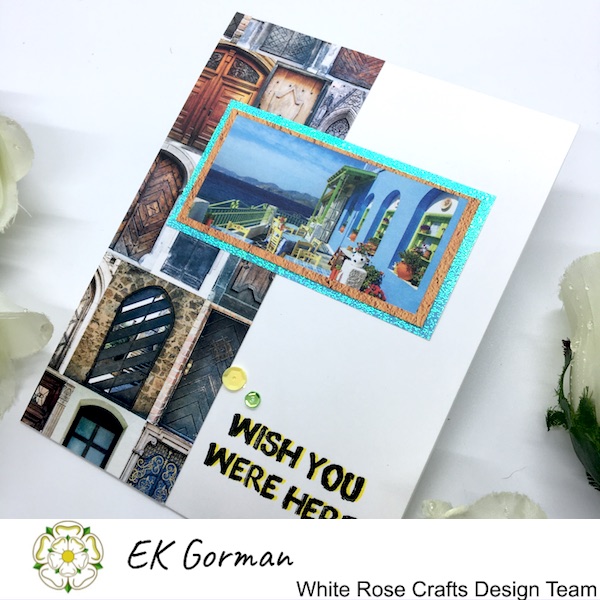 EK Gorman, White Rose Crafts, Mediteranean dreams 5FC Part II h